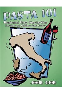 Pasta 101: Illustrated Easy Step-By-Step Nutritious and Delicious Pasta Recipes