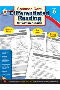 Common Core Differentiated Reading for Comprehension, Grade 6
