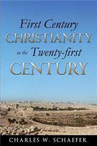 First Century Christianity in the Twenty-First Century