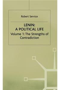 Lenin: A Political Life: Volume 1: The Strengths of Contradiction