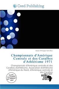 Championnats D'Am Rique Centrale Et Des Cara Bes D'Athl Tisme 1971