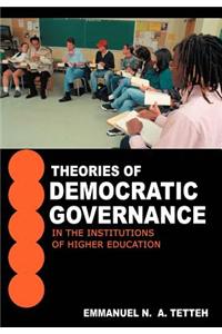 Theories of Democratic Governance in the Institutions of Higher Education