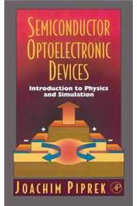 Semiconductor Optoelectronic Devices: Introduction to Physics and Simulation