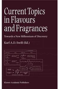 Current Topics in Flavours and Fragrances: Towards a New Millennium of Discovery