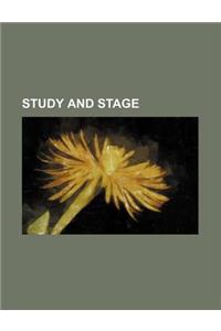Study and Stage
