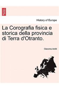 La Corografia Fisica E Storica Della Provincia Di Terra D'Otranto.