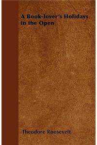 A Book-Lover's Holidays in the Open