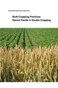 Multi-Cropping Practices: Recent Trends in Double Cropping