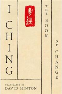 I Ching: The Book of Change: A New Translation