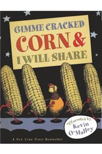 Gimme Cracked Corn & I Will Share