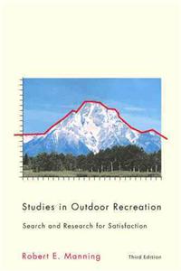 Studies in Outdoor Recreation: Search and Research for Satisfaction
