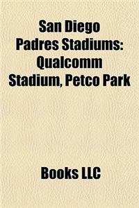 San Diego Padres Stadiums: Qualcomm Stadium, Petco Park