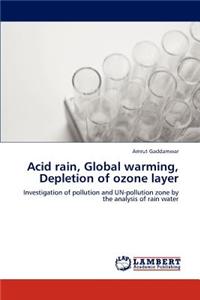 Acid Rain, Global Warming, Depletion of Ozone Layer