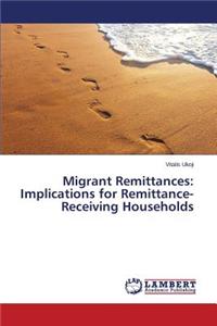 Migrant Remittances: Implications for Remittance-Receiving Households
