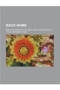 Back Home; Being the Narrative of Judge Priest and His People