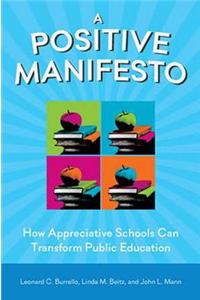 A Positive Manifesto: How Appreciative Schools Can Transform Public Education