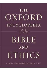 The Oxford Encyclopedia of the Bible and Ethics: Two-Volume Set