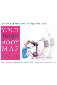 Your Yoga Bodymap for Vitality: Move and Integrate Body and Mind - Come Alive, Joint by Joint