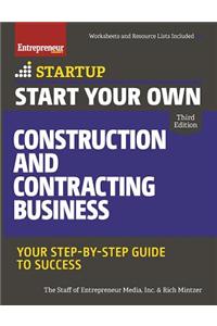 Start Your Own Construction and Contracting Business: Your Step-By-Step Guide to Success