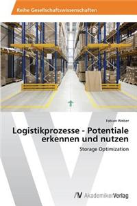 Logistikprozesse - Potentiale Erkennen Und Nutzen