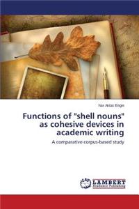 Functions of Shell Nouns as Cohesive Devices in Academic Writing