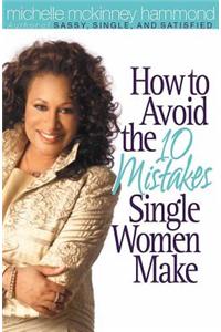 How to Avoid the 10 Mistakes Single Women Make