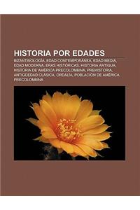 Historia Por Edades: Bizantinologia, Edad Contemporanea, Edad Media, Edad Moderna, Eras Historicas, Historia Antigua