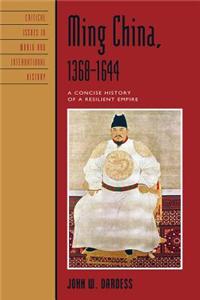 Ming China, 1368 1644: A Concise History of a Resilient Empire