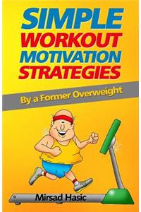Simple Workout Motivation Strategies