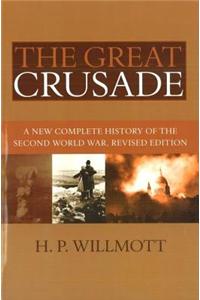 The Great Crusade: A New Complete History of the Second World War