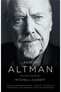 Robert Altman: An Oral Biography