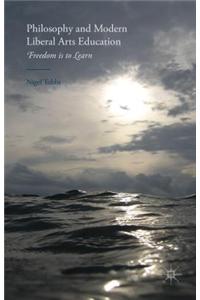 Philosophy and Modern Liberal Arts Education: Freedom Is to Learn