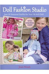 Doll Fashion Studio: Sew 20 Seasonal Outfits for Your 18-Inch Doll
