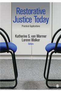 Restorative Justice Today: Practical Applications