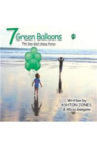 7 Green Balloons: The Day God Chose Peter