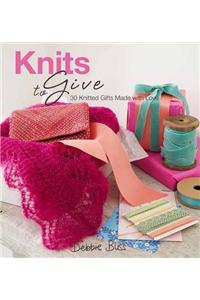Knits to Give: 30 Knitted Gifts Made with Love