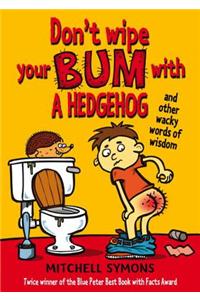 Don't Wipe Your Bum with a Hedgehog