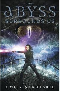 The Abyss Surrounds Us