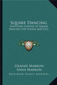 Square Dancing: Simplified Lessons in Square Dancing for Young and Old