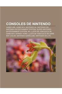 Consoles de Nintendo: Gamecube, Game Boy, Nintendo 64, Nintendo DS, Nintendo Entertainment System, Super Nintendo Entertainment System, Wii