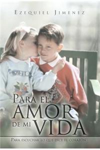 Para El Amor de Mi Vida: Para Escuchar Lo Que Dice El Coraz N