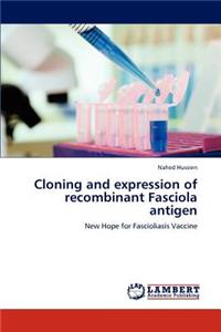 Cloning and Expression of Recombinant Fasciola Antigen
