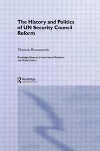 The History and Politics of Un Security Council Reform