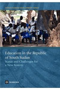 Education in the Republic of South Sudan: Status and Challenges for a New System