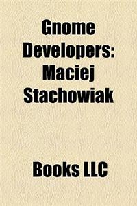 Gnome Developers: Maciej Stachowiak