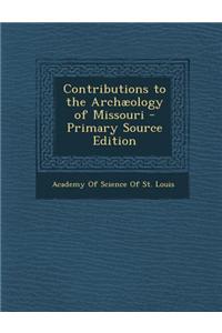 Contributions to the Archaeology of Missouri