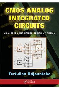 CMOS Analog Integrated Circuits: High-Speed and Power-Efficient Design