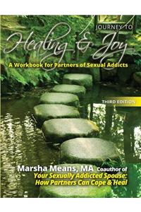 Journey to Healing and Joy: A Workbook for Partners of Sexual Addicts