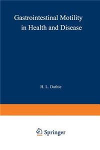 Gastrointestinal Motility in Health and Disease