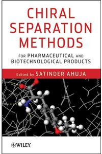 Chiral Separation Methods for Pharmaceutical and Biotechnological Products